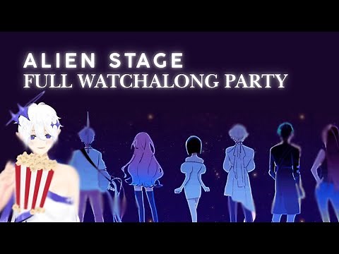 Alien Stage Full Watchalong & Chat Party🍿