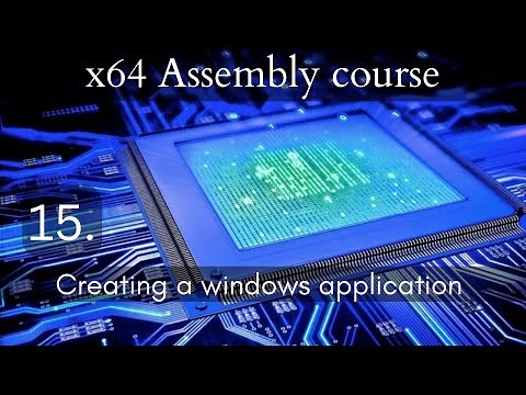 x64 Assembly course: 15. Creating a windows application