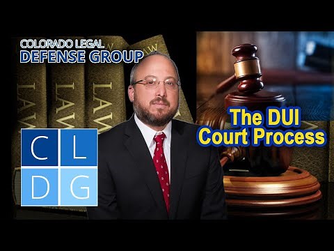 The "DUI Court Process" in Colorado - How It Works
