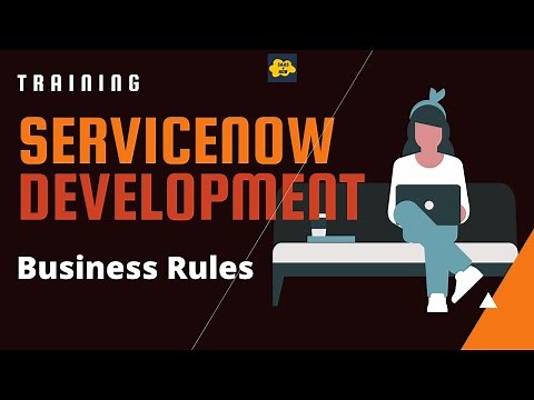 #9 ServiceNow Developer Training | Business Rules