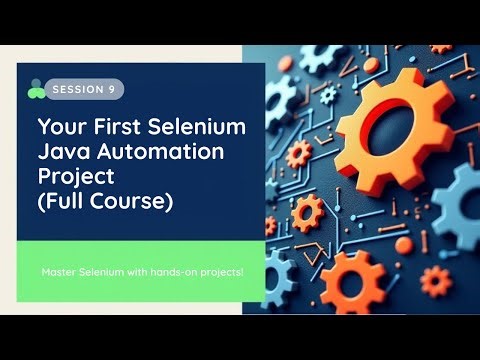 Your First Selenium Java Automation Project (Full Course - Session 9)