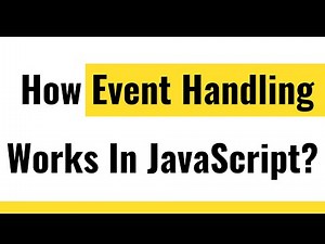 ✅ Introduction To Event And Event Handling In JavaScript