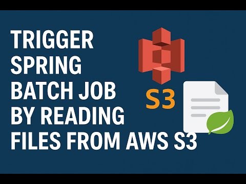 Trigger Spring batch job (real time automated way) by reading files from AWS S3