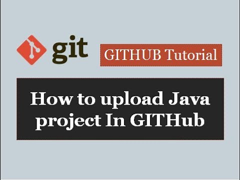 Github Tutorials - 1. How to upload Java Project on Github
