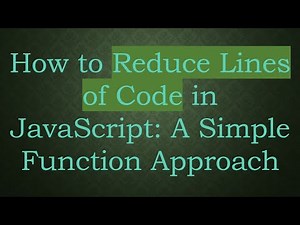 How to Reduce Lines of Code in JavaScript: A Simple Function Approach