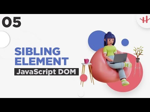 5. JavaScript Dom Bangla Tutorial | Dom Sibling Element