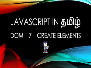 Javascript (ES6) in Tamil - 41 - DOM Part 7 - Create, Remove Append Elements