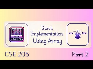 Stack Implementation Using Arrays | Push, Pop, Top & More Simplified!