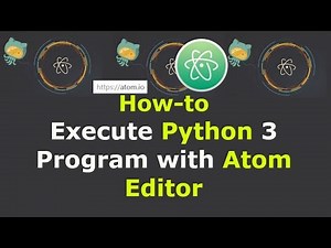 How to Execute Python 3 Program with Atom Editor