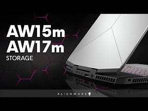 Alienware m15 & m17 Storage - Disassembly Guide