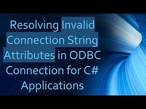 Resolving Invalid Connection String Attributes in ODBC Connection for C# Applications