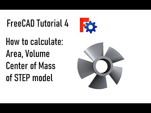 FreeCAD Tutorial 4 | How to calculate area, volume, center of mass of STEP model