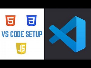 Visual Studio Code Setup for HTML CSS and JavaScript