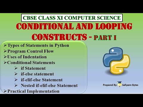 Conditional and Looping Constructs (Part 1) | Python Conditional Statements & Loops | CBSE Class 11