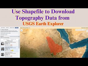 How to Download Topography Data from USGS Earth Explorer Using a Shapefile of the Study Area