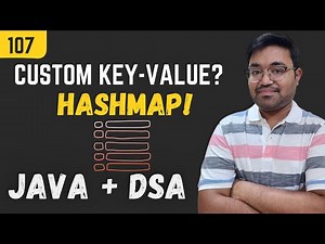 HashMap in Java | Collections Framework | Custom Key and Value | Java DSA Placement | FAANG