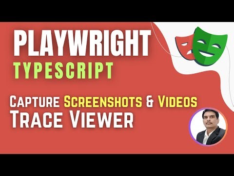 Playwright with TypeScript | Trace Viewer| Capture Screenshots & Videos | Flaky Tests (Session 15)