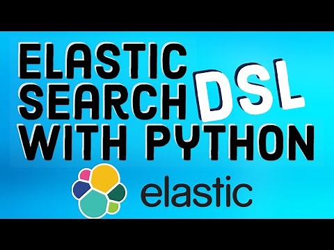 Elastic Stack Tutorial ELK Stack 12 - Elasticsearch DSL with the Python Programming Language.
