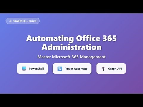 Office 365 Automation: PowerShell, Power Automate & Graph API Complete Guide