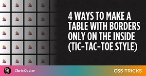 4 Ways to Make a Table With Borders Only On The Inside (Tic-Tac-Toe Style) | CSS-Tricks