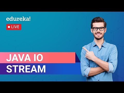 Java IO Streams Tutorial | File Handling in Java | Java Tutorial | Edureka | Java Live - 4