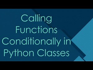 Calling Functions Conditionally in Python Classes