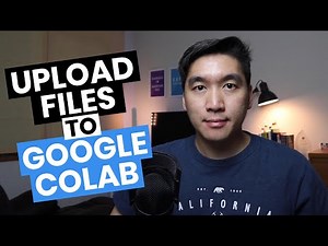 How to Upload Files to Google Colab