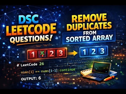 Remove Duplicates from Sorted Array | LeetCode #26 | DSC LeetCode Series