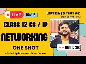 Day 15 | CS / IP Class 12 | Networking | One Shot