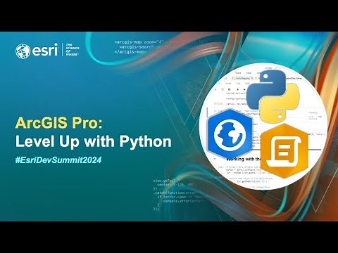ArcGIS Pro: Level Up with Python | #EsriDevSummit2024