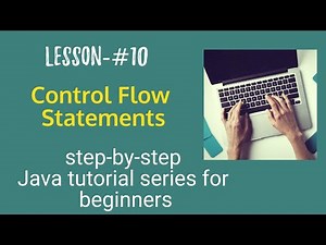 Java tutorial for beginners - Control flow statements in Java