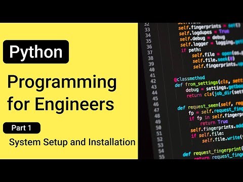 System Setup and Installation --- Python Programming for Engineers