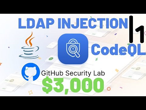 $3,000 CodeQL query for finding LDAP Injection - Github Security Lab - Hackerone