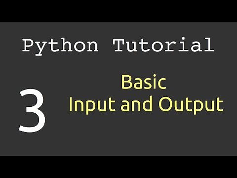 Basic Input and Output : Python Tutorial #3