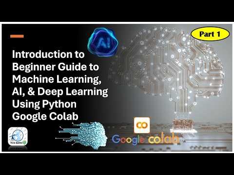 Introduction to Machine Learning, AI, & Deep Learning Using Python Google Colab | Beginner Guide 1