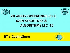 2D Array operations(Insertion,deletioion,traversing,searching)(C++ langauge)Lec-10