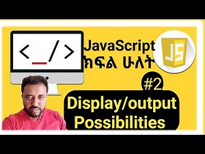 JavaScript:#2JavaScript output. JS display possibilities.
