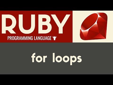 For Loops | Ruby | Tutorial 23