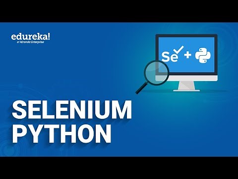 Selenium Python Tutorial | Selenium Python Automation | Selenium Python Training | Edureka