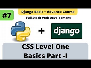 # 7 CSS Tutorials | CSS Level One - Part 1 for Beginners | Python-Django Full Stack Developer Course