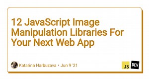 12 JavaScript Image Manipulation Libraries For Your Next Web App