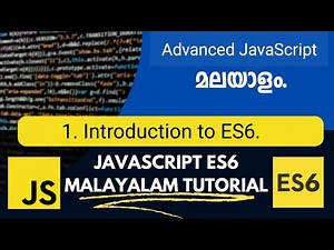 Introduction to ES6 | JavaScript ES6 | Advanced JavaScript Malayalam Tutorial | Part-1