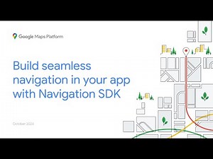 Build seamless navigation in your app with Navigation SDK