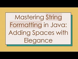 Mastering String Formatting in Java: Adding Spaces with Elegance
