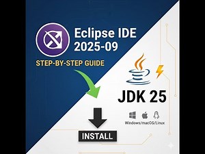 How to Download & Install Eclipse IDE 2025-09 with JDK 25 – Step-by-Step Guide (Windows/macOS/Linux)