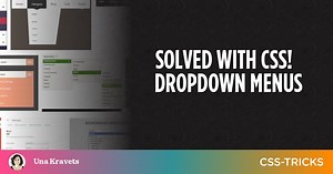 Solved with CSS! Dropdown Menus | CSS-Tricks