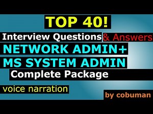 TOP 40 NETWORK ADMIN AND SYSTEM ADMIN INTERVIEW QUESTIONS WITH ANSWERS Final