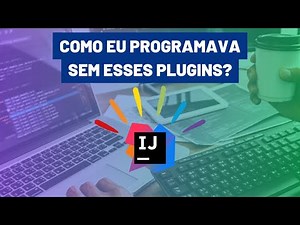 Os Melhores Plugins do Intellij - Parte 2