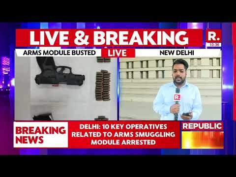 Delhi Crime Branch Busts International Arms Smuggling Module Linked To Pak, Nepal & Bangladesh