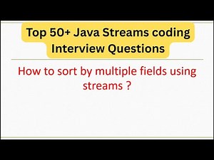 Top 50+ Java Streams Coding Interview Questions- How to sort by multiple fields using streams#coding